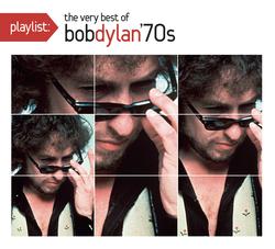Cover image for Playlist: The Very Best Of Bob Dylan: 1970's