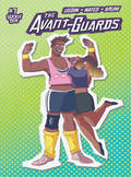 Avant-Guards, The #7
