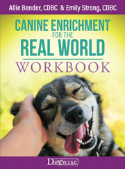 Canine Enrichment for the Real World Workbook