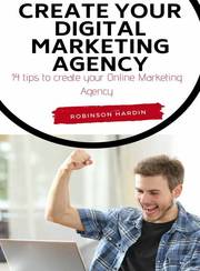 Create your Digital Marketing Agency - 14 tips to create your Online Marketing Agency