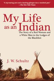 Link to My Life as an Indian by J.W. Schultz in Freading