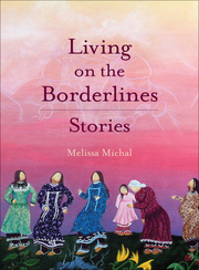 Link to Living on the Borderlines by Melissa Michal in Freading