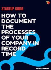 Startup guide: how to document the processes of your company in record time