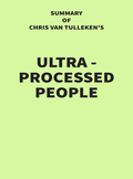 Summary of Chris van Tulleken's Ultra-Processed People