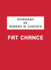 Summary of Robert H. Lustig's Fat Chance