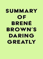 Summary of Brené Brown's Daring Greatly