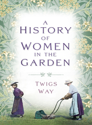 A History of Women in the Garden