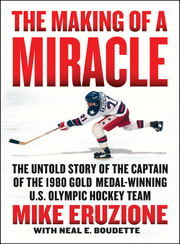 Link to The Making of a Miracle by Mike Eruzione and Neal Boudette in Freading