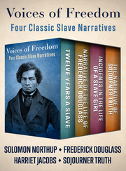 Link to Voices of Freedom: Four Classic Slave Narratives by Solomon Northup, Frederick Douglass, Harriet Jacobs & Sojourner Truth in Freading