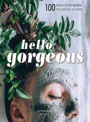 Link to Hello Gorgeous: 100 Fabulous DIY Facials You Can Do At Home by Stephanie Gerber in Freading