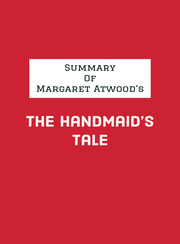 Summary of Margaret Atwood's The Handmaid's Tale