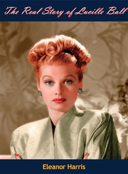 The Real Story of Lucille Ball