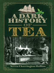 Link to A Dark History of Tea by Seren Charrington Hollins in Freeding