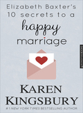 Elizabeth Baxter's 10 Secrets to a Happy Marriage