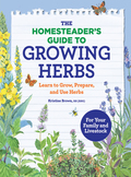 The Homesteader’s Guide to Growing Herbs
