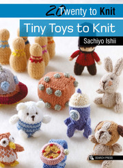 Twenty to Knit: Tiny Toys to Knit