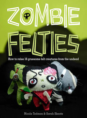 Link to Zombie Felties by Nicola Tedman & Sarah Skeate in Freading