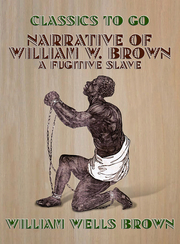 Link to The Narrative of William W. Brown: A Fugitive Slave by William Wells Brown in Freading