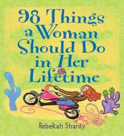 98 Things a Woman Should Do in Her Lifetime