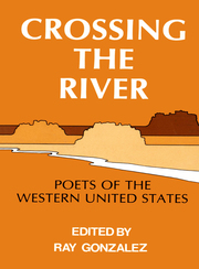 Link to Crossing the River: Poets of the Western United States edited by Ray Gonzalez in the catalog