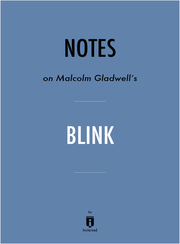 Notes on Malcolm Gladwell's Blink