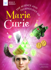 The Science and Technology of Marie Curie