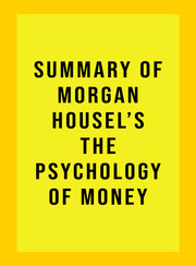 Summary of Morgan Housel's The Psychology of Money