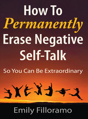 How to Permanently Erase Negative Self-Talk