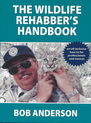 The Wildlife Rehabber's Handbook