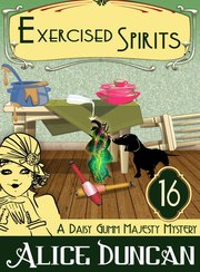Exercised Spirits (A Daisy Gumm Majesty Mystery, Book 16)