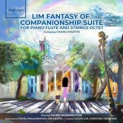 Cover image for Lim Fantasy of Companionship Suite for Piano Flute and Strings Octet, Act IV: Transition to New World Order