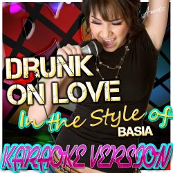 Cover image for Drunk On Love (In the Style of Basia) [Karaoke Version]