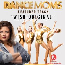 Wish Original (From "Dance Moms")